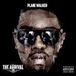 Plane Walker – The Arrival (Mixtape)