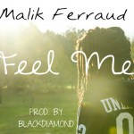 Malik Ferraud – Feel Me (Prod. By Black Diamond)