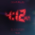 4:12am – Devin Miles (Prod. By Such A Problem)