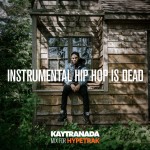 Kaytranada – Instrumental Hip Hop Is Dead (HYPETRAK Mix)