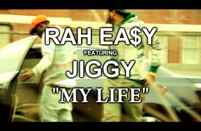 Rah Easy x Jiggy – My Life (Video)