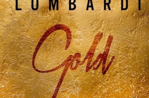 Lombardi – Gold Ft. Quilly & Pusha Feek