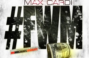 Max CarDi – FWM (Produced By Im Michael Knight)