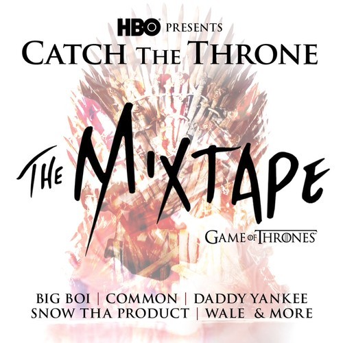 avatars-000071697896-rnc7s2-t500x500 HBO's <em>Catch The Throne</em> Mixtape (Stream)  