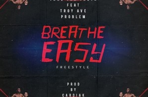 Trae Tha Truth – Breathe Easy Ft. Troy Ave & Problem