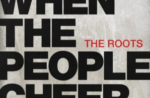 The Roots – When The People Cheer