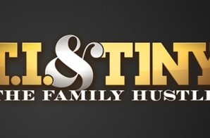 T.I. & Tiny: The Family Hustle (Season 4 Episode 2) (Video)