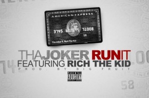 Tha Joker x Rich The Kid – Run It (Prod. by Big Fruit)