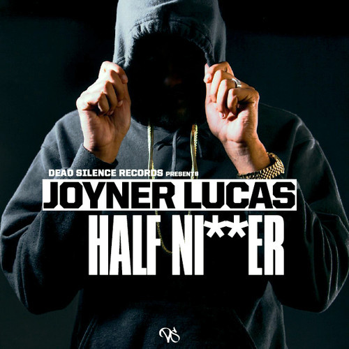 halfnigger Joyner Lucas - Half Nigger  