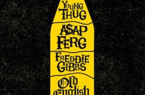 Young Thug x Freddie Gibbs x A$AP Ferg – Old English