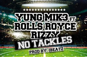 Yung Mik3 x Rolls Royce Rizzy – No Tackles