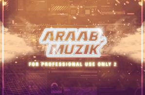 araabMUZIK – For Professional Use Only 2 (Album Stream)