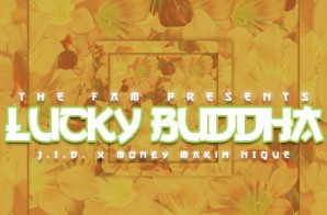 J.I.D x Money Makin Nique x The Fam – Lucky Buddha (EP)
