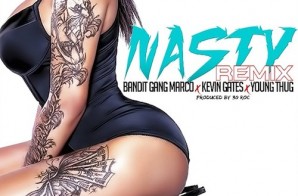 Bandit Gang Marco x Kevin Gates x Young Thug – Nasty (Remix) (Prod. by 30 Roc)
