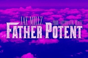 Jae Millz – Father Potent