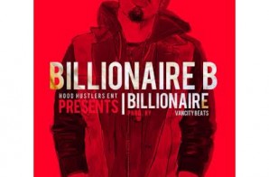 Billionaire B – Billionaire (Prod. by VanCity Beats)