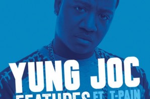 Yung Joc – Features Ft. T-Pain