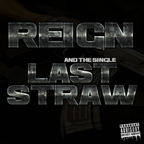 Reign-Last-Straw.-500x500 Reign - Last Straw  