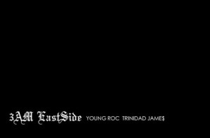 Trinidad James & Young Roc – 3AM Eastside