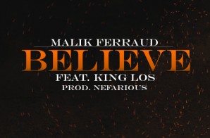 Malik Ferraud – Believe Ft. King Los