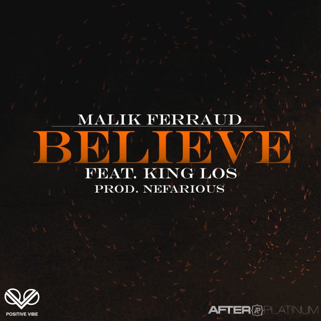 malik-ferraud-king-los-believe-1 Malik Ferraud - Believe Ft. King Los  
