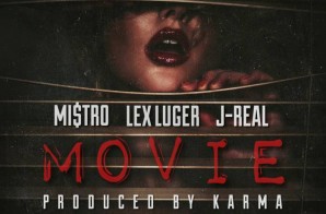 Mi$tro – Movie Ft. Lex Luger & J-Real (Prod. By Karma)
