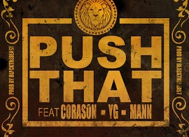 Cora$on The Great – Push That FT. YG & Mann (Official Single) (Produced by BlackTheBeast)