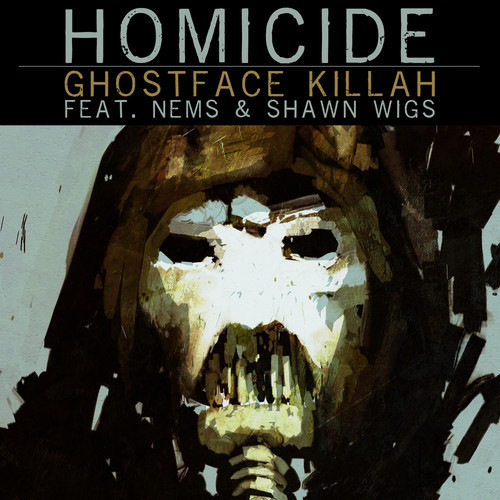 Ghostface_Killah_Homicide Ghostface Killah - Homicide Ft. Nems & Shawn Wigs 