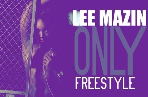 Lee Mazin – Only (Freestyle)