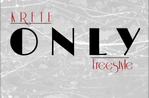 Krete – Only (Freestyle)