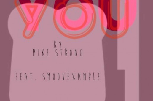 Mike Strong – You FT. Smoove Xample (Prod. By Galimatias)