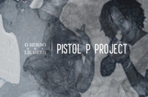 Lil Herb – Pistol P Project (Mixtape)