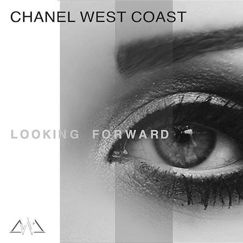 O6GU71A Chanel West Coast - Looking Forward (Lyric Video)  