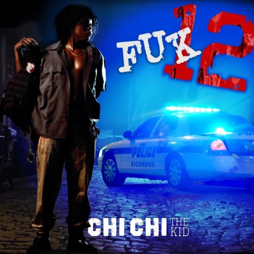 chichithekid Chi Chi The Kid - Fuck 12  