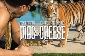 French Montana x Harry Fraud – Mac & Cheese: The Appetizer (Artwork)