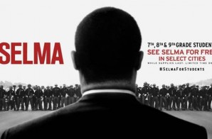 Selma For Students: Atlanta Included In The Movement For Students To View The Film “Selma” For FREE