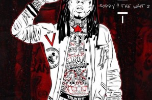 Lil Wayne Unveils Official ‘Sorry 4 The Wait 2’ Cover Art!