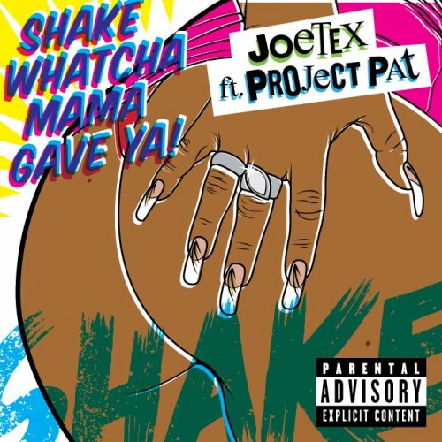 JoeTex-Shake-Whatcha-Mama-Gave-Ya-feat.-Project-Pat-500x500 JoeTex - Shake Whatcha Mama Gave Ya Feat. Project Pat  