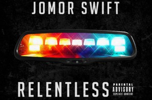 Jomor Swift – Relentless