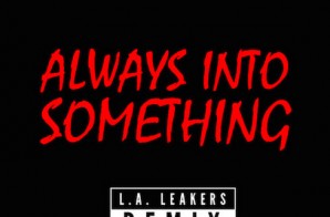 Stalley – Always Into Something Ft. Ty Dolla $ign, Casey Veggies & Kurupt (LA Leakers Remix)
