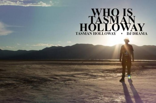 Tasman Holloway – Who Is Tasman Holloway (Mixtape)