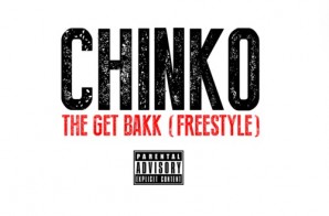 Chinko – The Get Bakk Freestyle