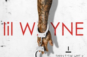 Lil Wayne – Sorry 4 The Wait 2 (Mixtape)