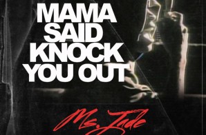 Ms. Jade – Mama Said Knock You Out Freestyle