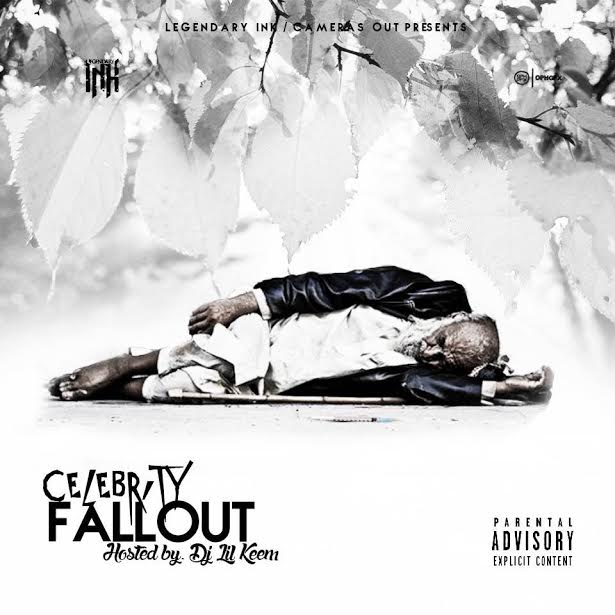 unnamed-410 Celebrity - Fall Out (Mixtape Artwork) (Hosted by DJ Lil Keem)  