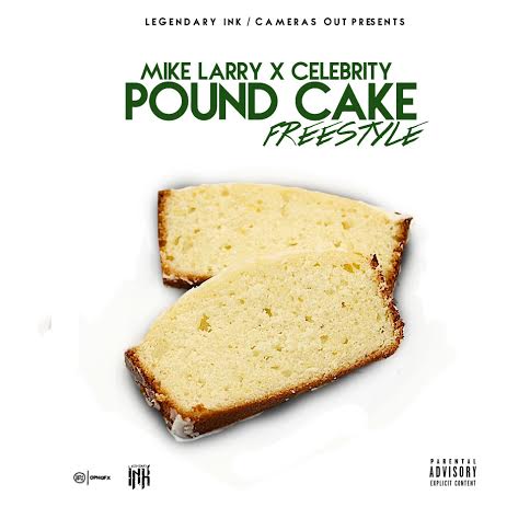 unnamed19 Celebrity x Mike Larry - Pound Cake (Freestyle)  