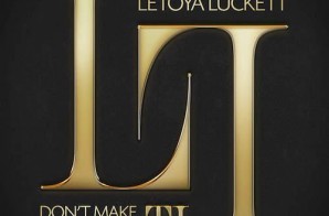 LeToya Luckett – Don’t Make Me Wait (Remix) Ft. T.I.
