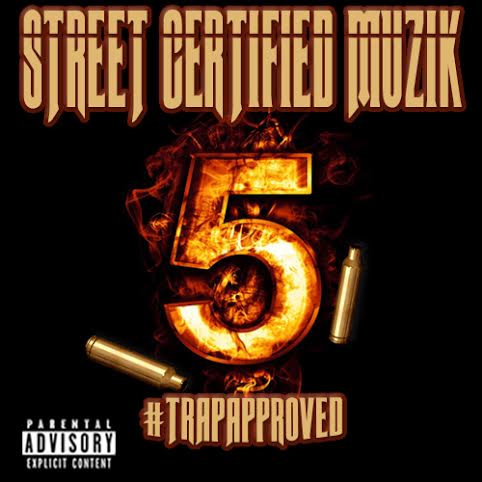 unnamed111111 Street Certified Muzik Presents: #TrapApproved (Artwork) 