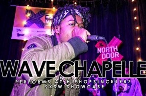 Wave Chapelle Performs At The 2015 SXSW HHS1987 Showcase (Video)