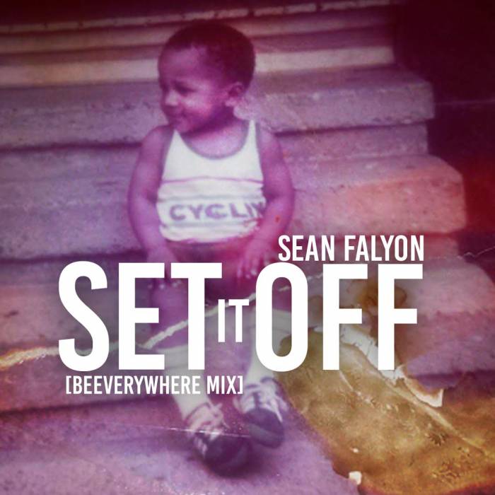 unnamed13 Sean Falyon - Set It Off (BeEVERYWHERE Mix)  